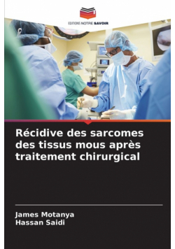 Récidive des sarcomes des tissus mous après traitement chirurgical