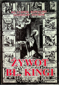 Żywot bł  Kingi i dzieje jej kultu
