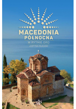 Macedonia Północna. W rytmie oro.