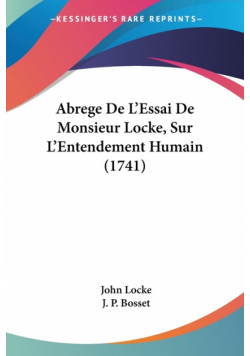 Abrege De L'Essai De Monsieur Locke, Sur L'Entendement Humain (1741)