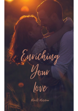 Enriching Your Love