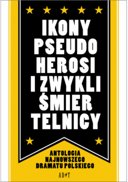 Ikony, pseudoherosi i zwykli śmiertelnicy