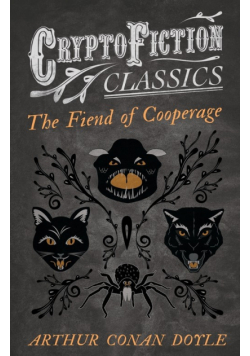 The Fiend of the Cooperage (Cryptofiction Classics - Weird Tales of Strange Creatures)
