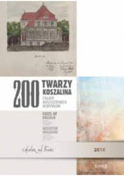 200 Twarzy Koszalina  Fasady Koszalińskich Budynków  Tom II