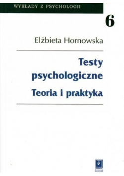 Wykłady z psychologii Tom 6 Testy psychologiczne