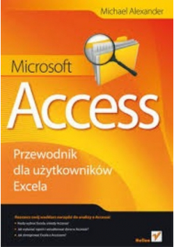 Microsoft Access Przewodnik dla użytkowników Excela