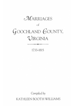Marriages of Goochland County, Virginia, 1733-1815