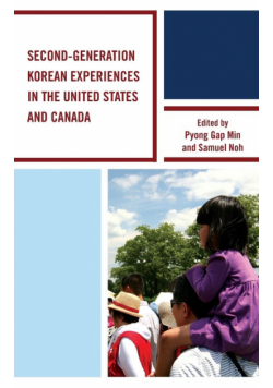 Second-Generation Korean Experiences in the United States and Canada