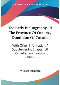 The Early Bibliography Of The Province Of Ontario, Dominion Of Canada