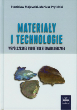 Materiały i technologie współczesnej protetyki stomatologicznej