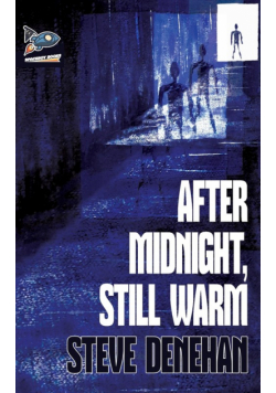 After Midnight, Still Warm