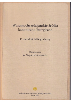 Wczesnochrześcijańskie źródła kanoniczno liturgiczne Przewodnik bibliograficzny