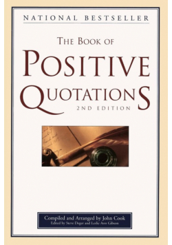 The Book of Positive Quotations, 2nd Edition