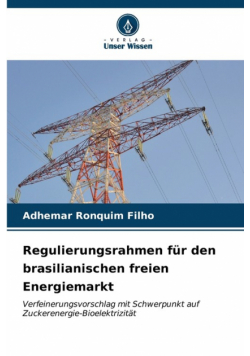 Regulierungsrahmen für den brasilianischen freien Energiemarkt