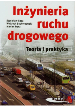 Inżynieria ruchu drogowego: Teoria i praktyka