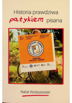 Historia prawdziwa patykiem pisana