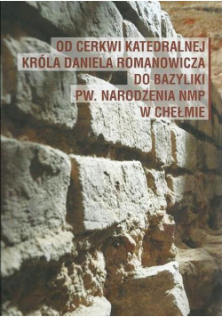 Od cerkwi katedralnej Króla Daniela Romanowicza Chełm
