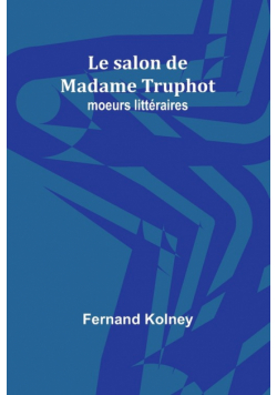 Le salon de Madame Truphot