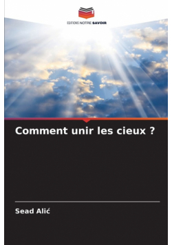 Comment unir les cieux ?