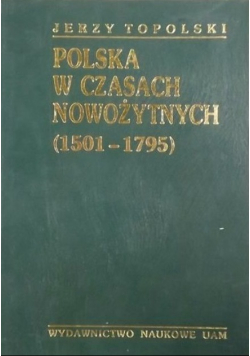Polska w czasach nowożytnych 1500-1795 Tom II