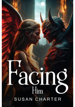 Facing Him