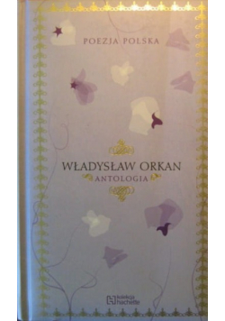 Poezja Polska Tom 61 Władysław Orkan Antologia