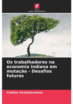 Os trabalhadores na economia indiana em mutação - Desafios futuros