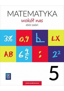 Matematyka Wokół nas SP 5 Zbiór zadań WSIP