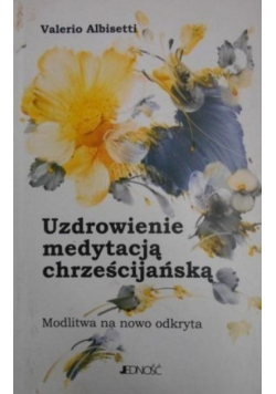 Uzdrowienie medytacją chrześcijańską