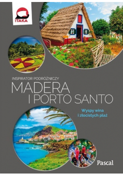 Madera i Porto Santo Inspirator podróżniczy