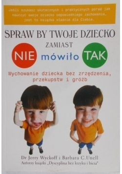 Spraw by twoje dziecko zamiast nie mówiło tak
