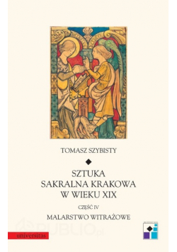 Sztuka sakralna Krakowa w wieku XIX Część IV Malarstwo witrażowe