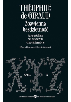 Zbawienna bezdzietność. Antynatalizm we wczesnym chrześcijaństwie