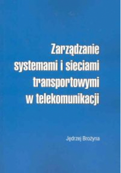 Zarządzanie systemami i sieciami transportowymi w telekomunikacji