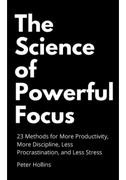 The Science of Powerful Focus