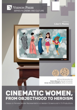 Cinematic Women, From Objecthood to Heroism