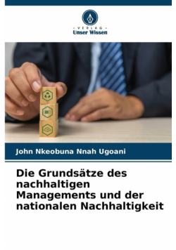 Die Grundsätze des nachhaltigen Managements und der nationalen Nachhaltigkeit