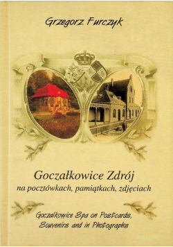 Goczałkowice Zdrój na pocztówkach, pamiątkach i zdjęciach