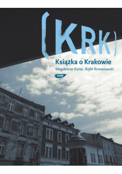 KRK. Książka o Krakowie