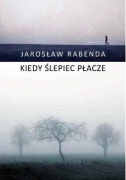 Kiedy ślepiec płacze