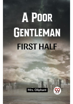A Poor Gentleman First Half
