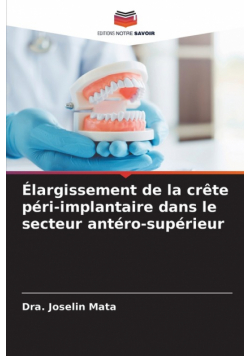 Élargissement de la crête péri-implantaire dans le secteur antéro-supérieur