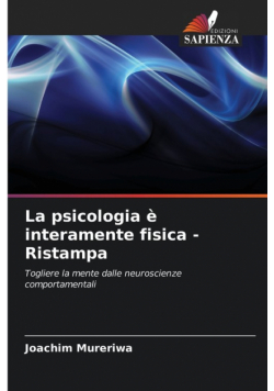 La psicologia è interamente fisica - Ristampa