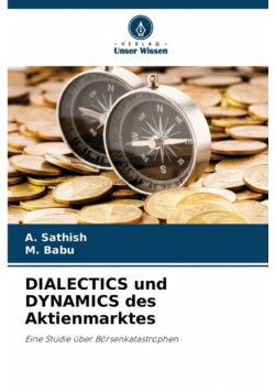 DIALECTICS und DYNAMICS des Aktienmarktes