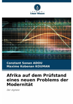 Afrika auf dem Prüfstand eines neuen Problems der Modernität