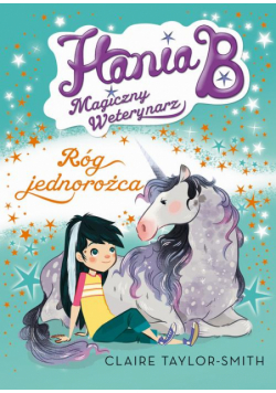 Hania B Magiczny Weterynarz Róg Jednorożca
