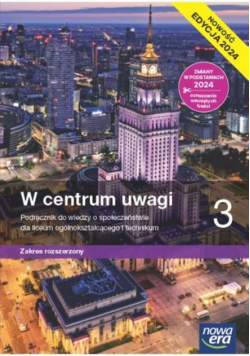 Nowa wiedza o społeczeństwie W centrum uwagi podręcznik 3 liceum i technikum zakres rozszerzony EDYCJA 2024