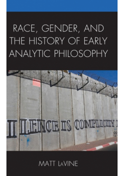 Race, Gender, and the History of Early Analytic Philosophy