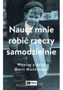 Naucz mnie robić rzeczy samodzielnie