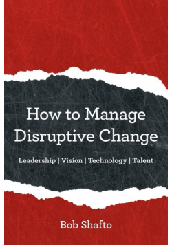 How to Manage Disruptive Change